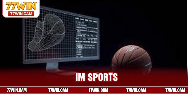 IM Sport 77WIN – Sảnh Cá Cược Thể Thao Uy Tín Tại Việt Nam