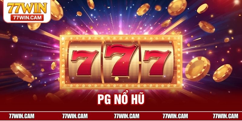 PG Nổ Hũ – Phiên Bản Game Quay Hũ Mới Mẻ Đầy Hấp Dẫn